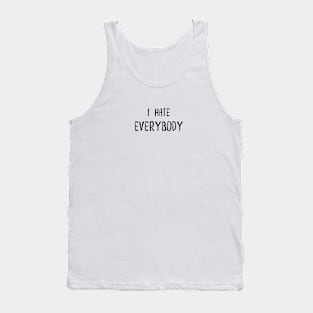 I Hate Everybody Tank Top